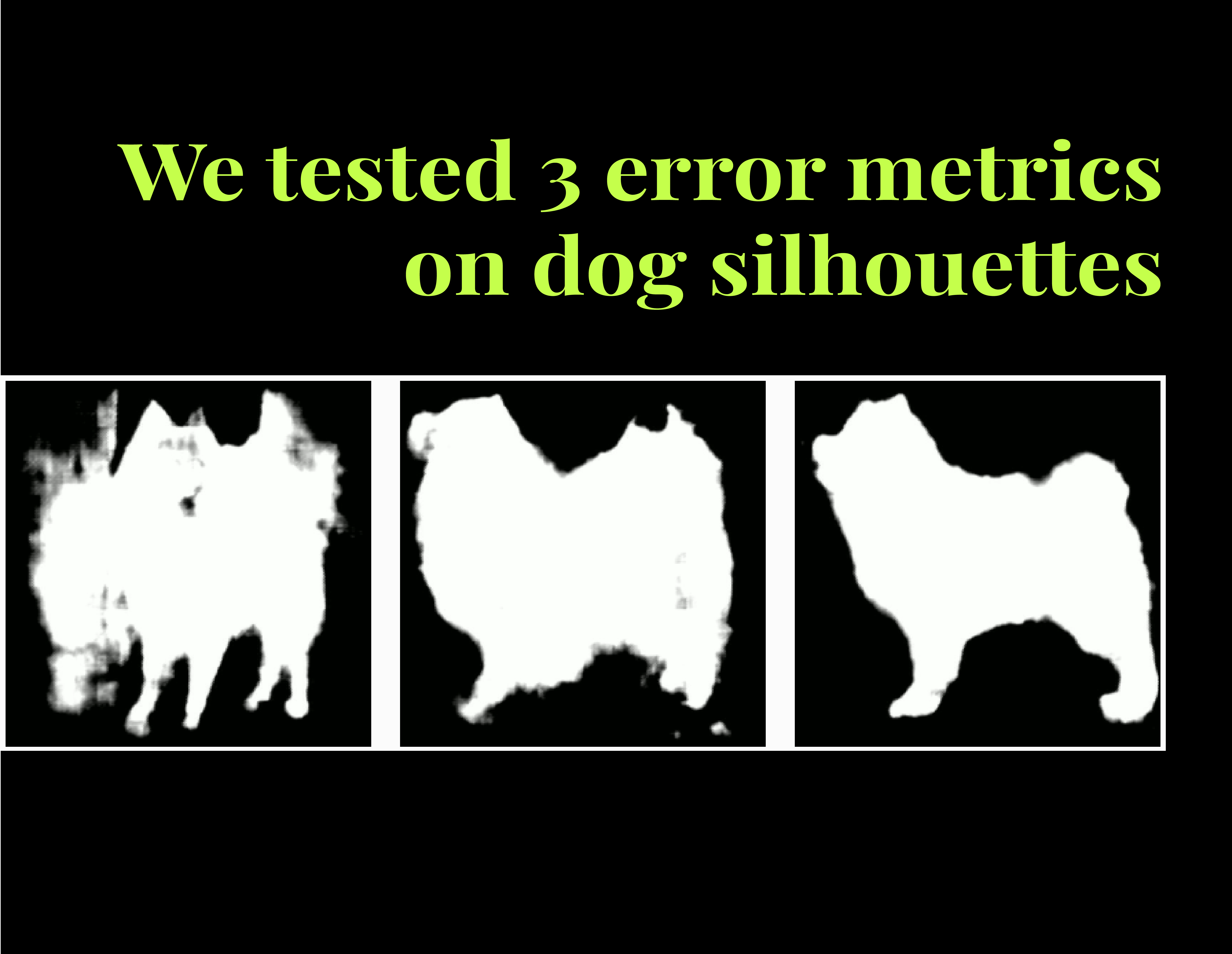 Exploring Error Metrics in Dog Silhouette Modeling